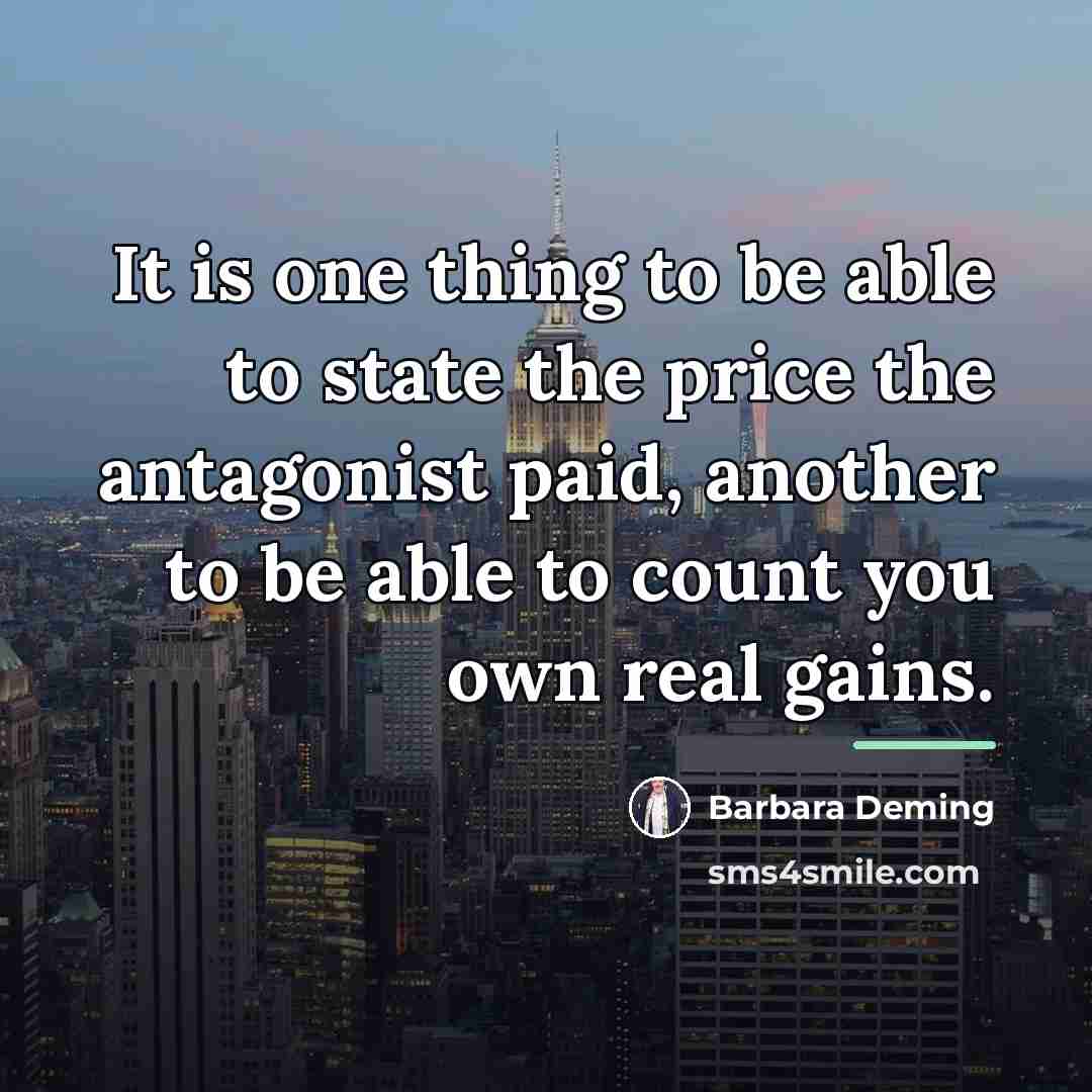 “It is one thing to be able to state the…” quote by Barbara Deming