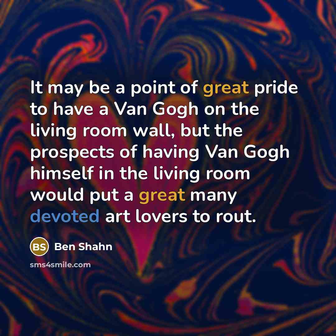 “It may be a point of great pride to have…” quote by Ben Shahn
