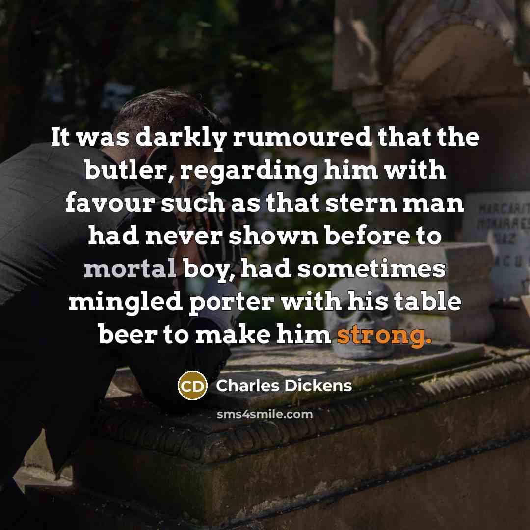 “It was darkly rumoured that the butler, regarding him with…” quote by Charles Dickens