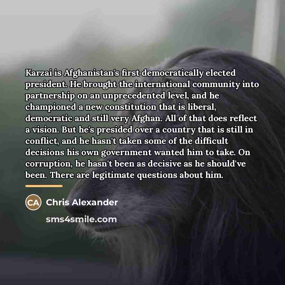 “Karzai is Afghanistan's first democratically elected president. He brought the…” quote by Chris Alexander