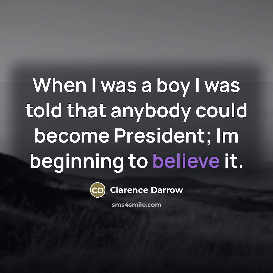 “When I was a boy I was told that anybody…” quote by Clarence Darrow