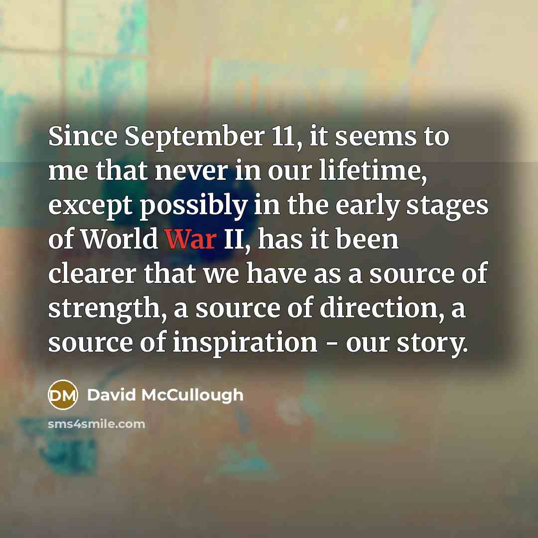 “Since September 11, it seems to me that never in…” quote by David McCullough