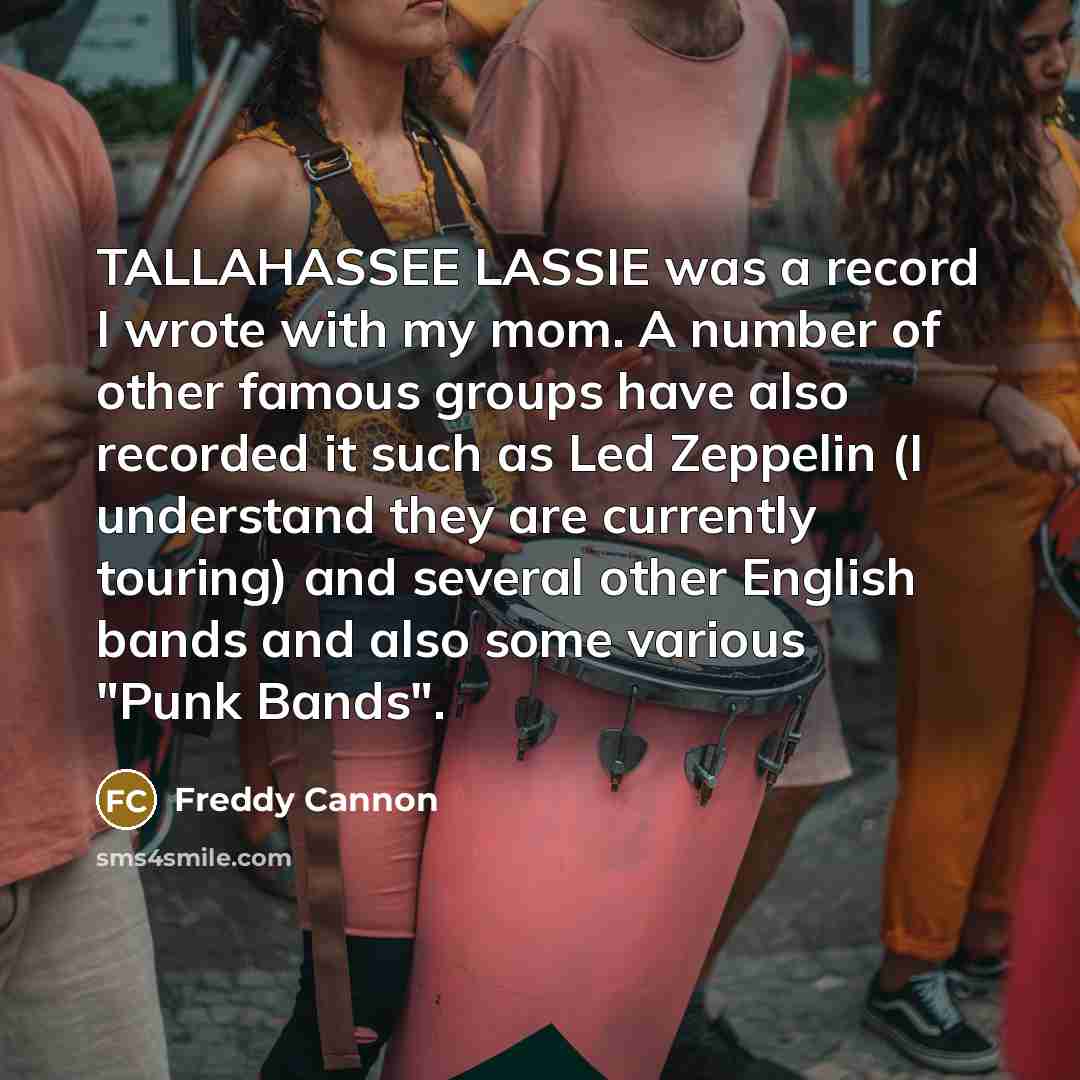 “TALLAHASSEE LASSIE was a record I wrote with my mom.…” quote by Freddy Cannon