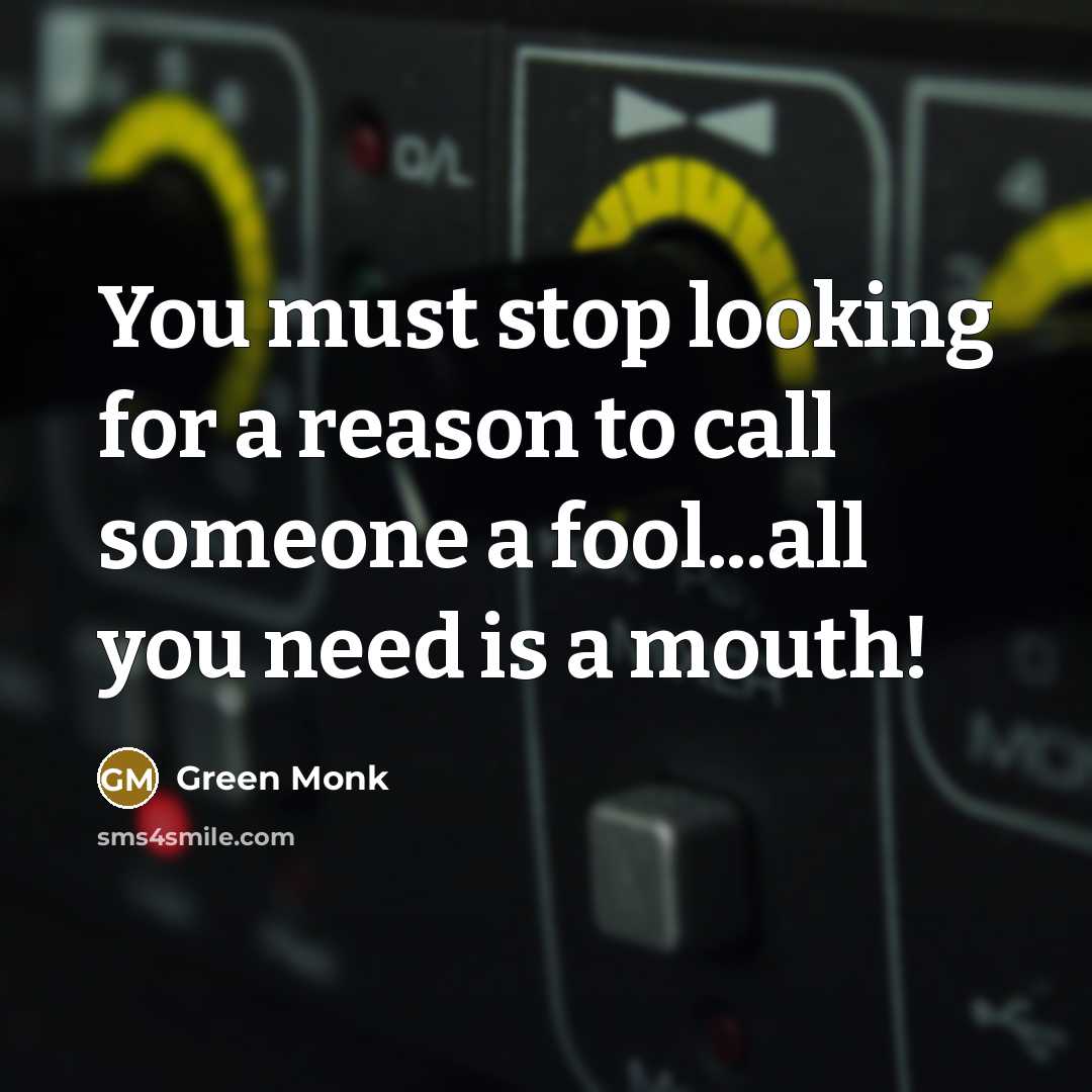 “You must stop looking for a reason to call someone…” quote by Green Monk