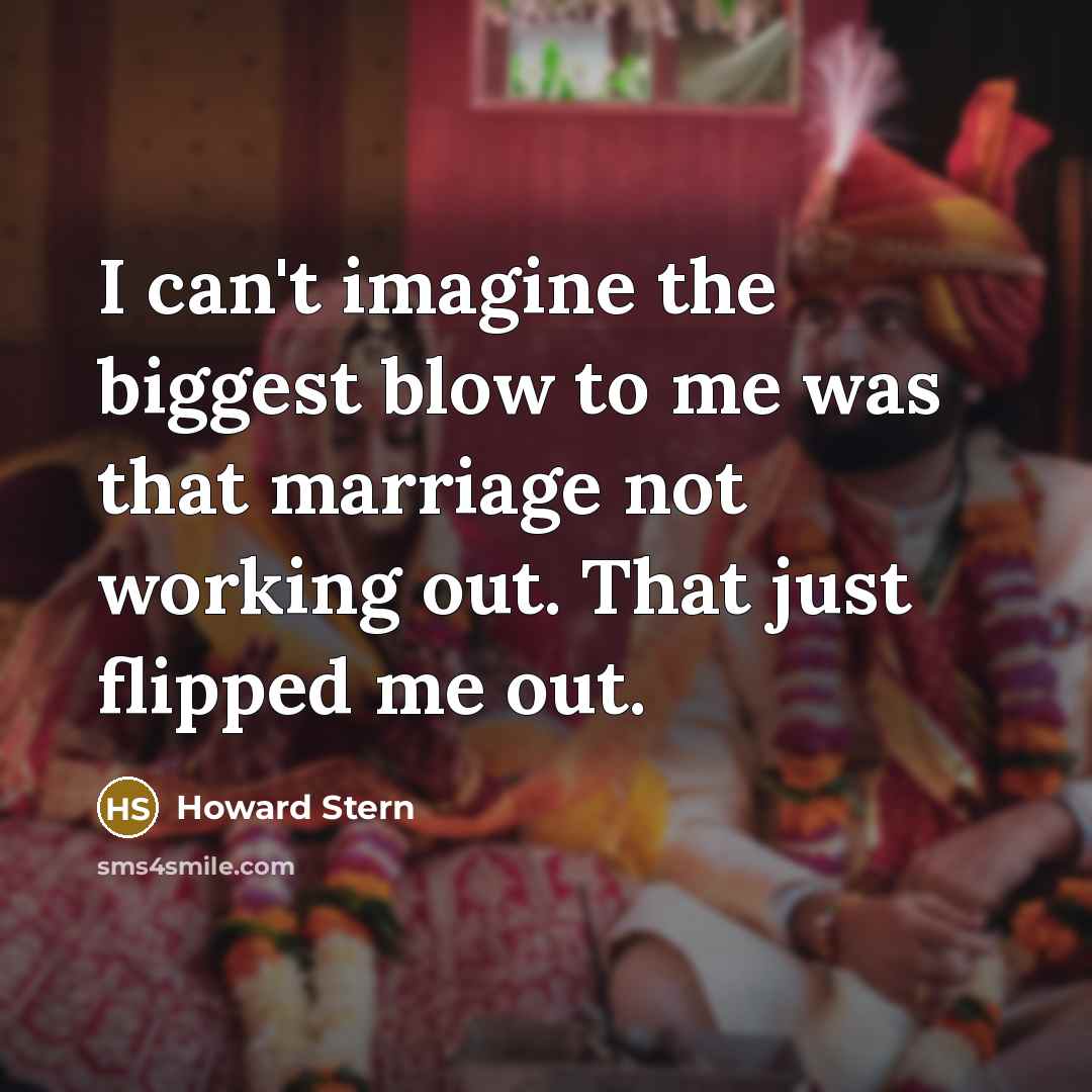 “I can't imagine the biggest blow to me was that…” quote by Howard Stern