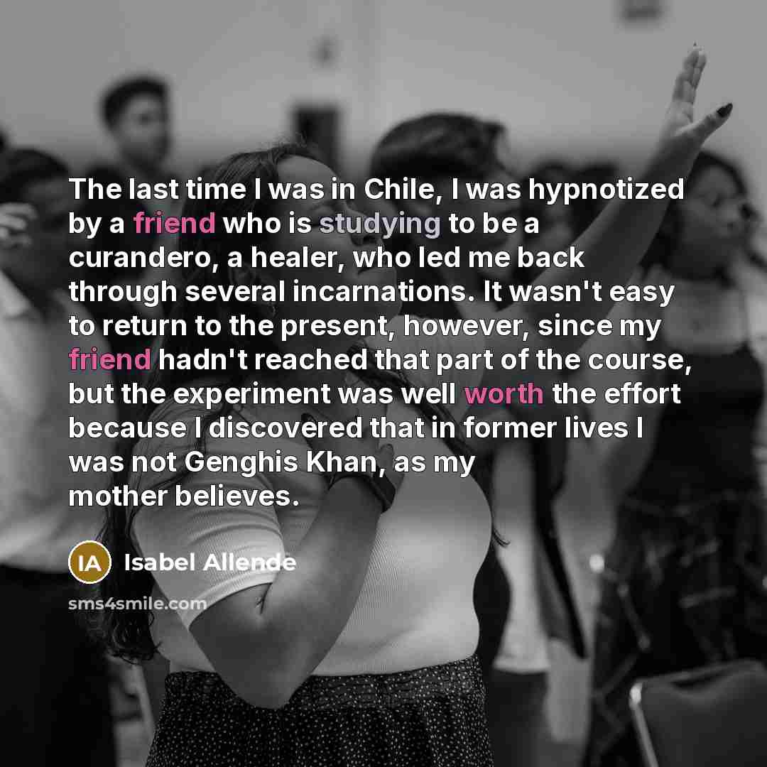 “The last time I was in Chile, I was hypnotized…” quote by Isabel Allende
