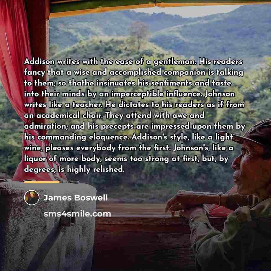 “Addison writes with the ease of a gentleman. His readers…” quote by James Boswell