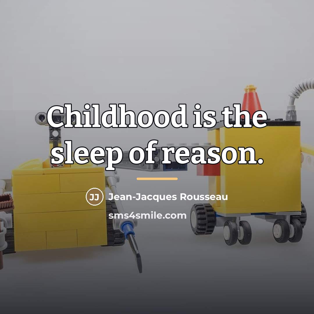 “Childhood is the sleep of reason.…” quote by Jean-Jacques Rousseau