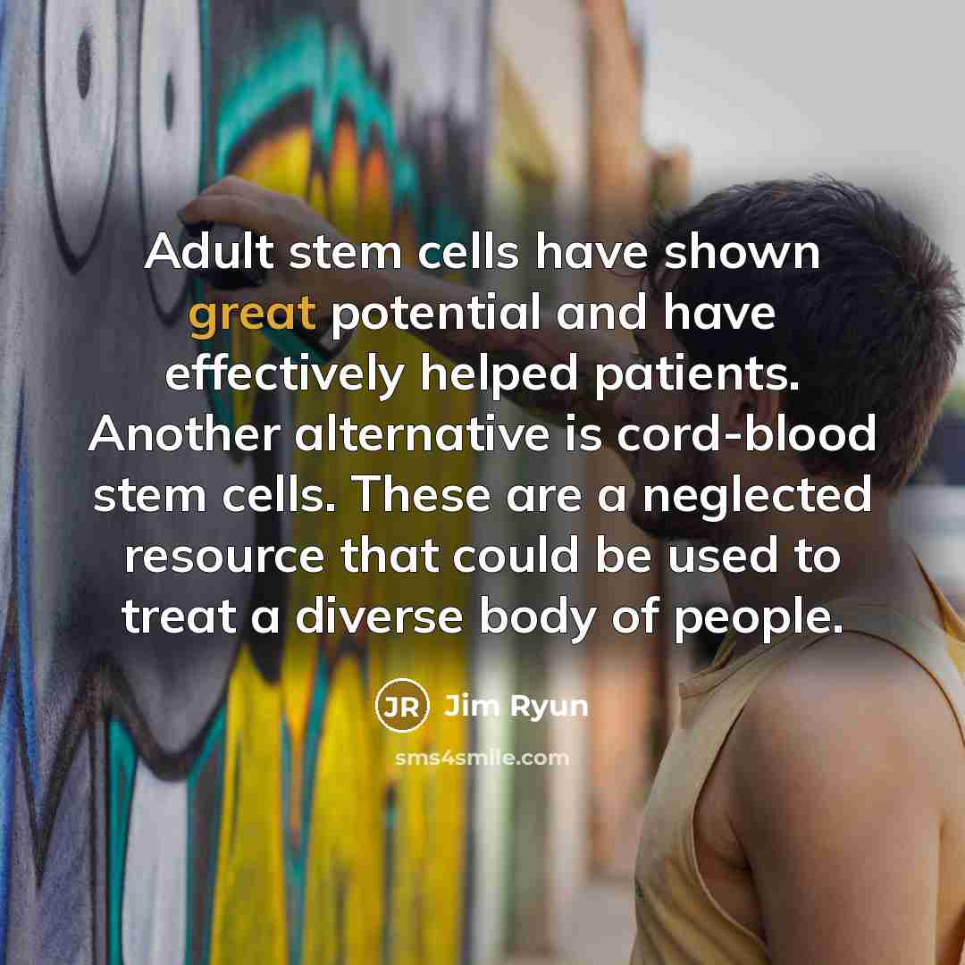 “Adult stem cells have shown great potential and have effectively…” quote by Jim Ryun