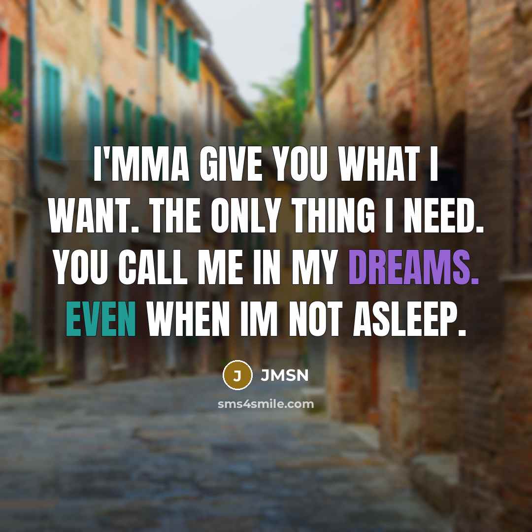 “I'mma give you what I want. The only thing I…” quote by JMSN