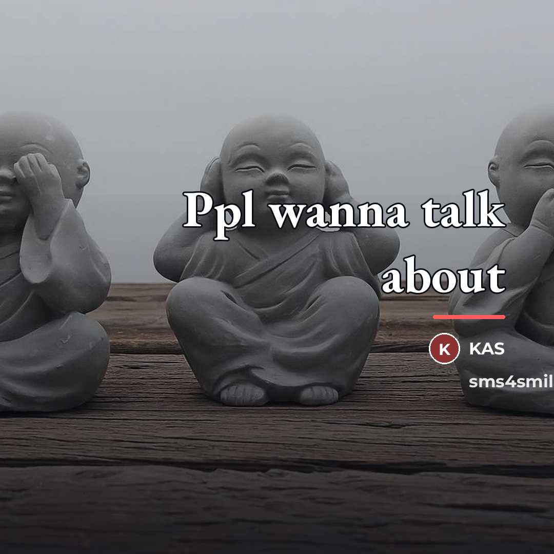 “Ppl wanna talk about…” quote by KAS