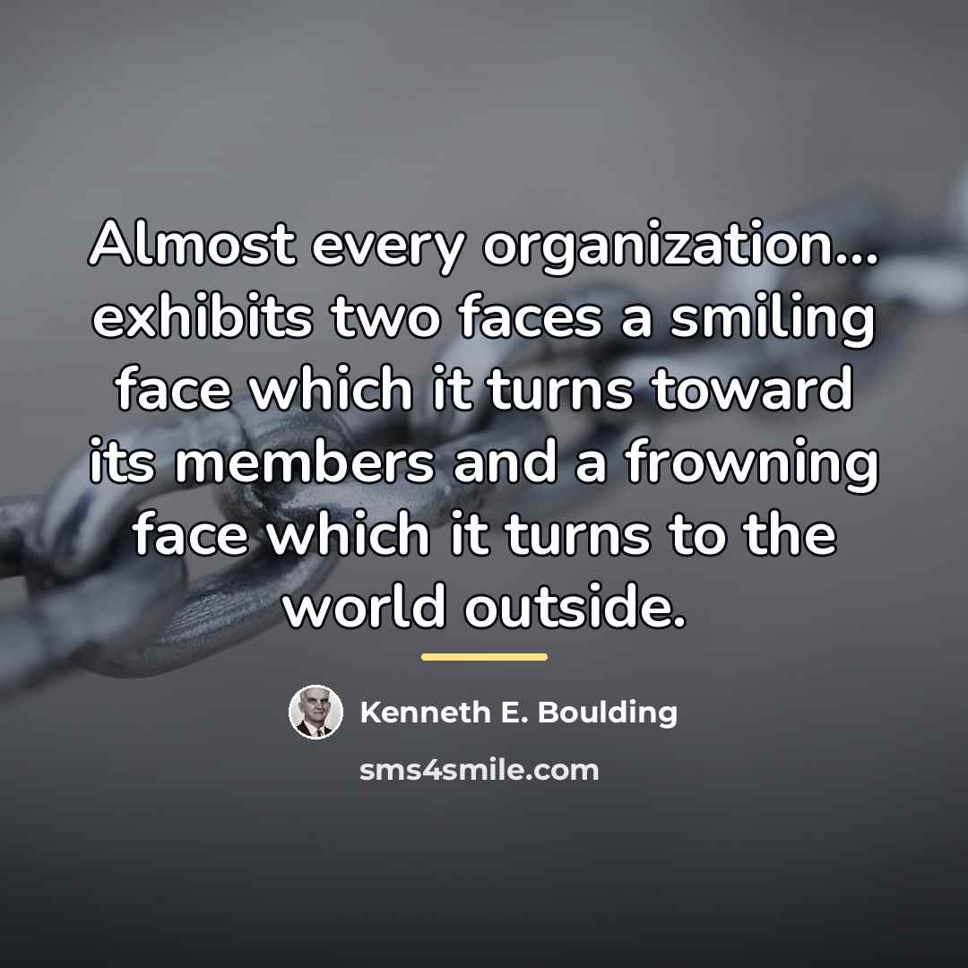 “Almost every organization... exhibits two faces a smiling face which…” quote by Kenneth E. Boulding