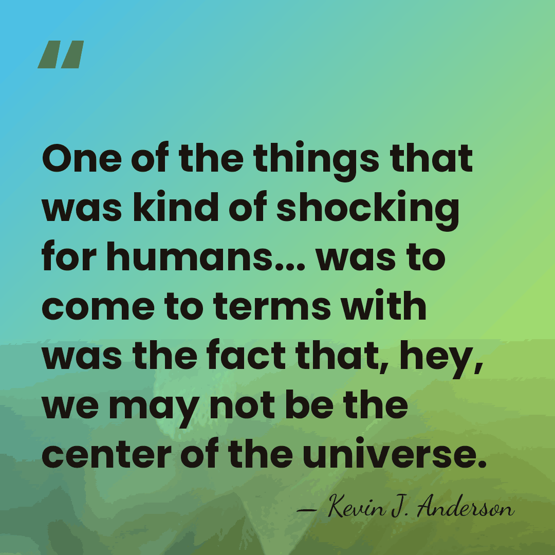 One of the things that was kind of shocking for humans... was&hellip; - Kevin J. Anderson