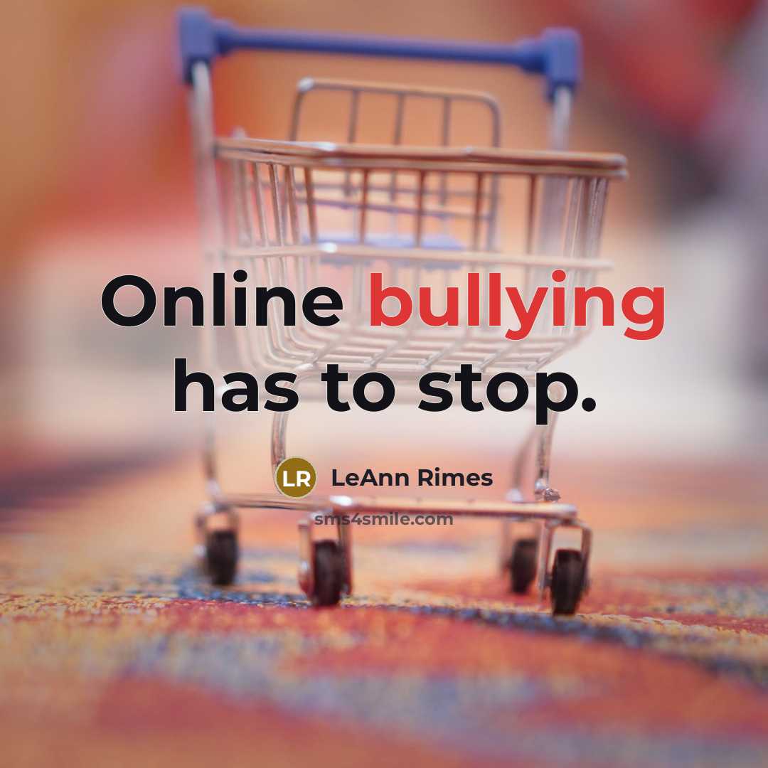 “Online bullying has to stop.…” quote by LeAnn Rimes