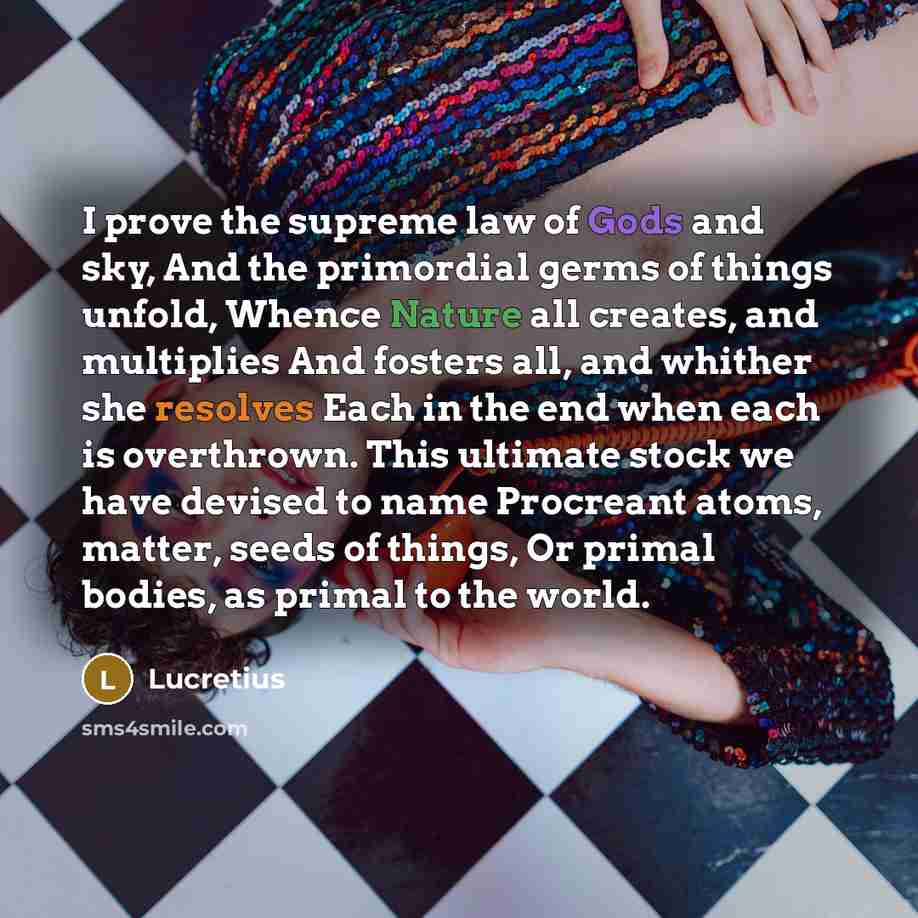 “I prove the supreme law of Gods and sky, And…” quote by Lucretius