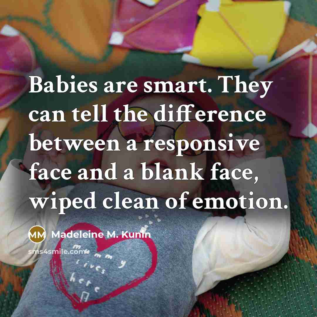 “Babies are smart. They can tell the difference between a…” quote by Madeleine M. Kunin