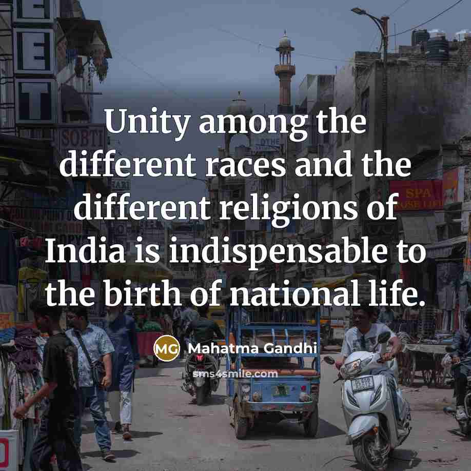 “Unity among the different races and the different religions of…” quote by Mahatma Gandhi