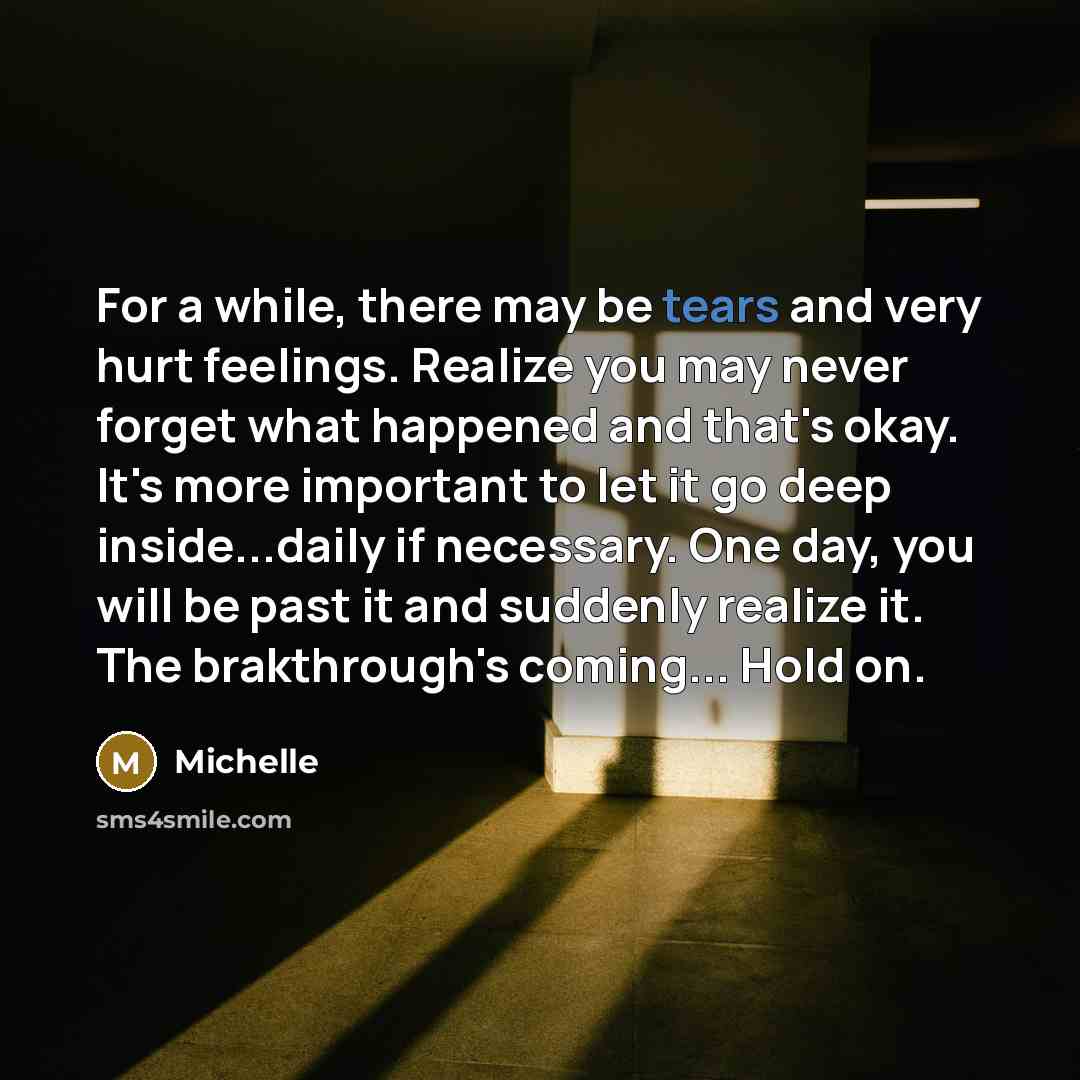 “For a while, there may be tears and very hurt…” quote by Michelle