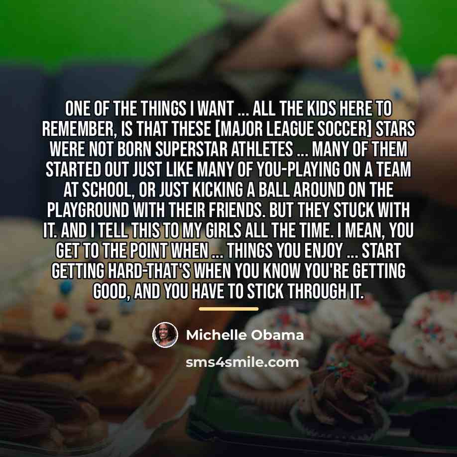 “One of the things I want ... all the kids…” quote by Michelle Obama