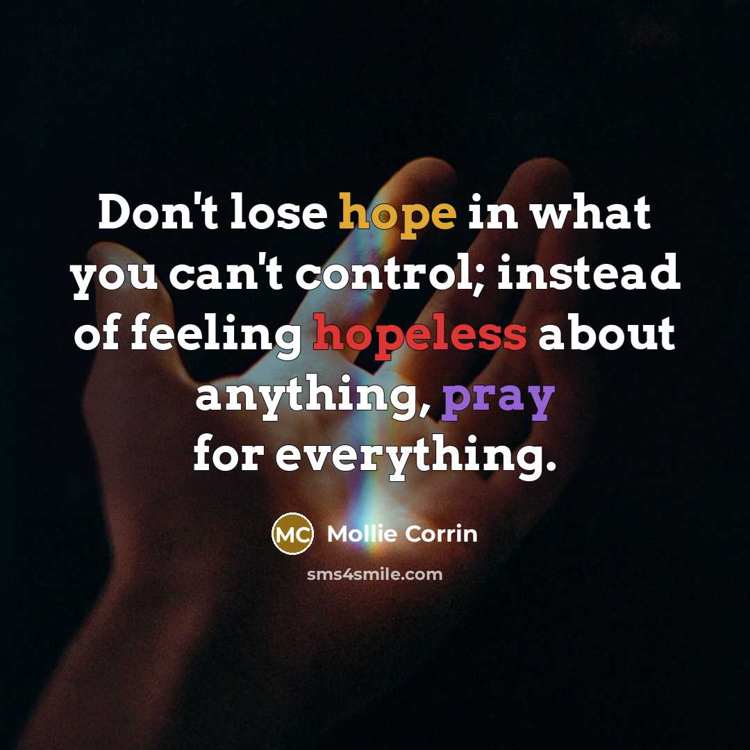 “Don't lose hope in what you can't control; instead of…” quote by Mollie Corrin