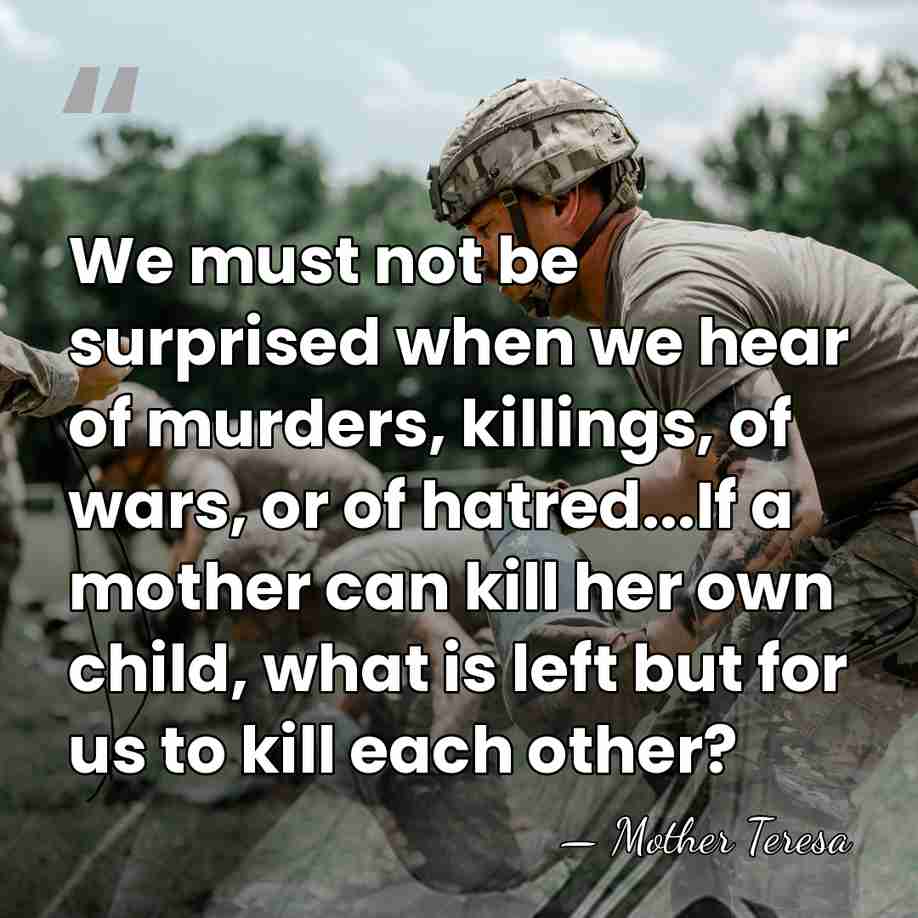 We must not be surprised when we hear of murders, killings, of&hellip; - Mother Teresa