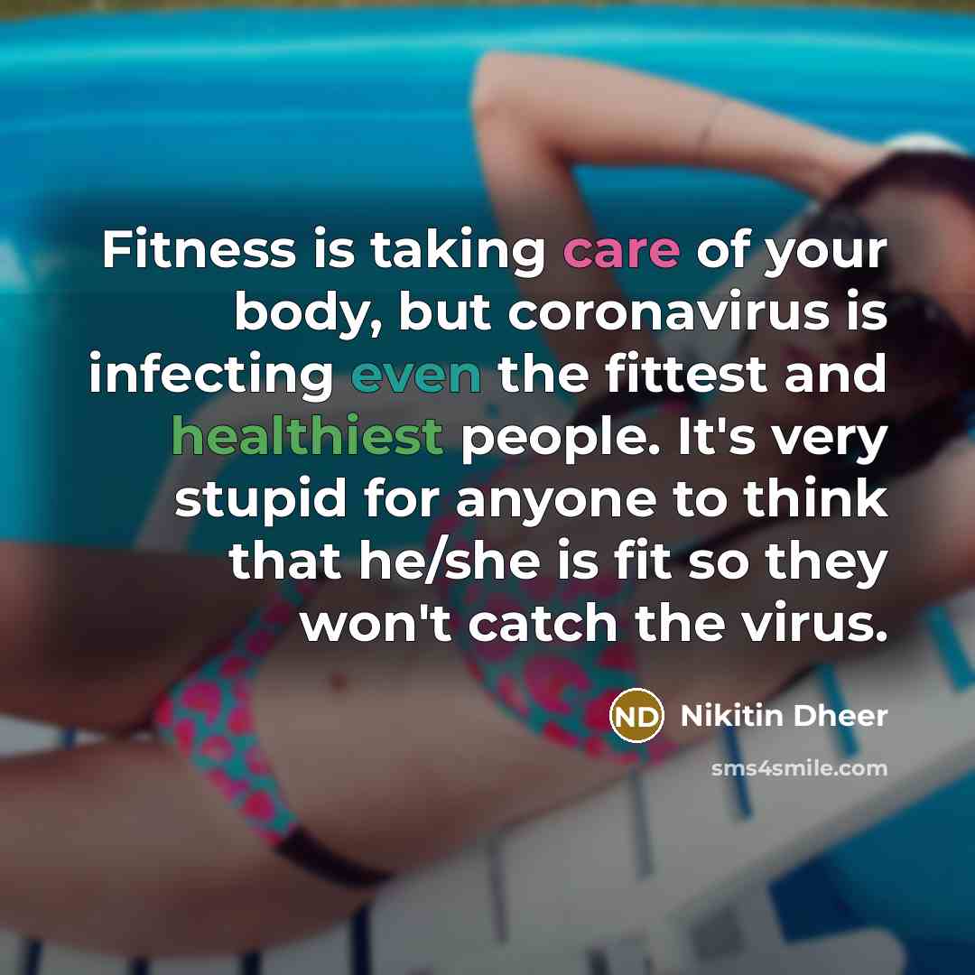“Fitness is taking care of your body, but coronavirus is…” quote by Nikitin Dheer