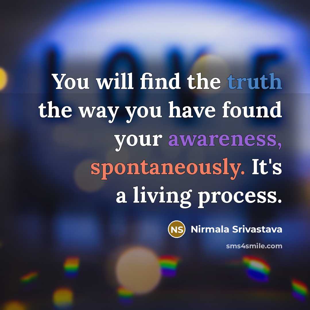 “You will find the truth the way you have found…” quote by Nirmala Srivastava