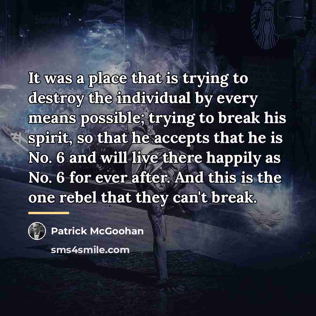 “It was a place that is trying to destroy the…” quote by Patrick McGoohan