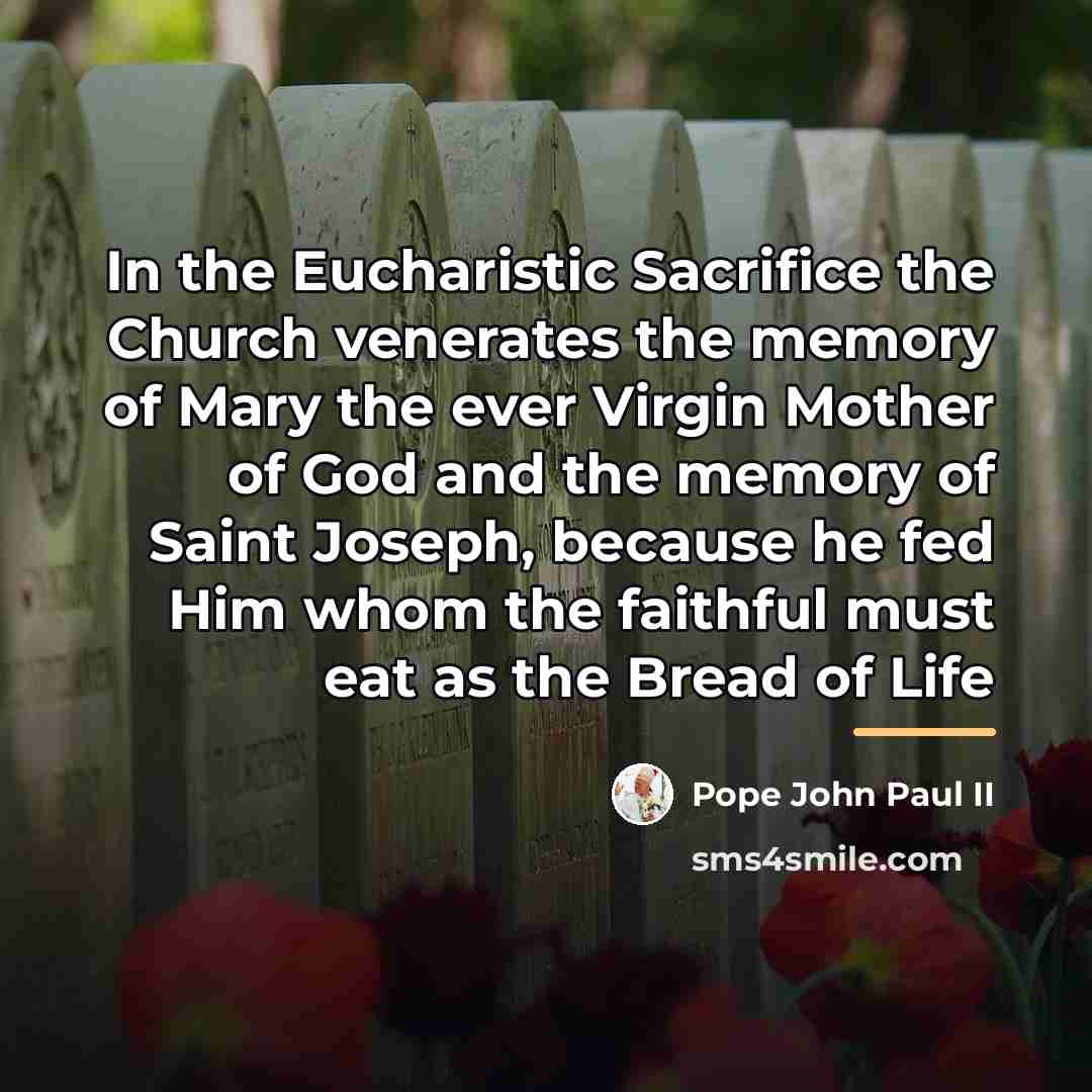 “In the Eucharistic Sacrifice the Church venerates the memory of…” quote by Pope John Paul II