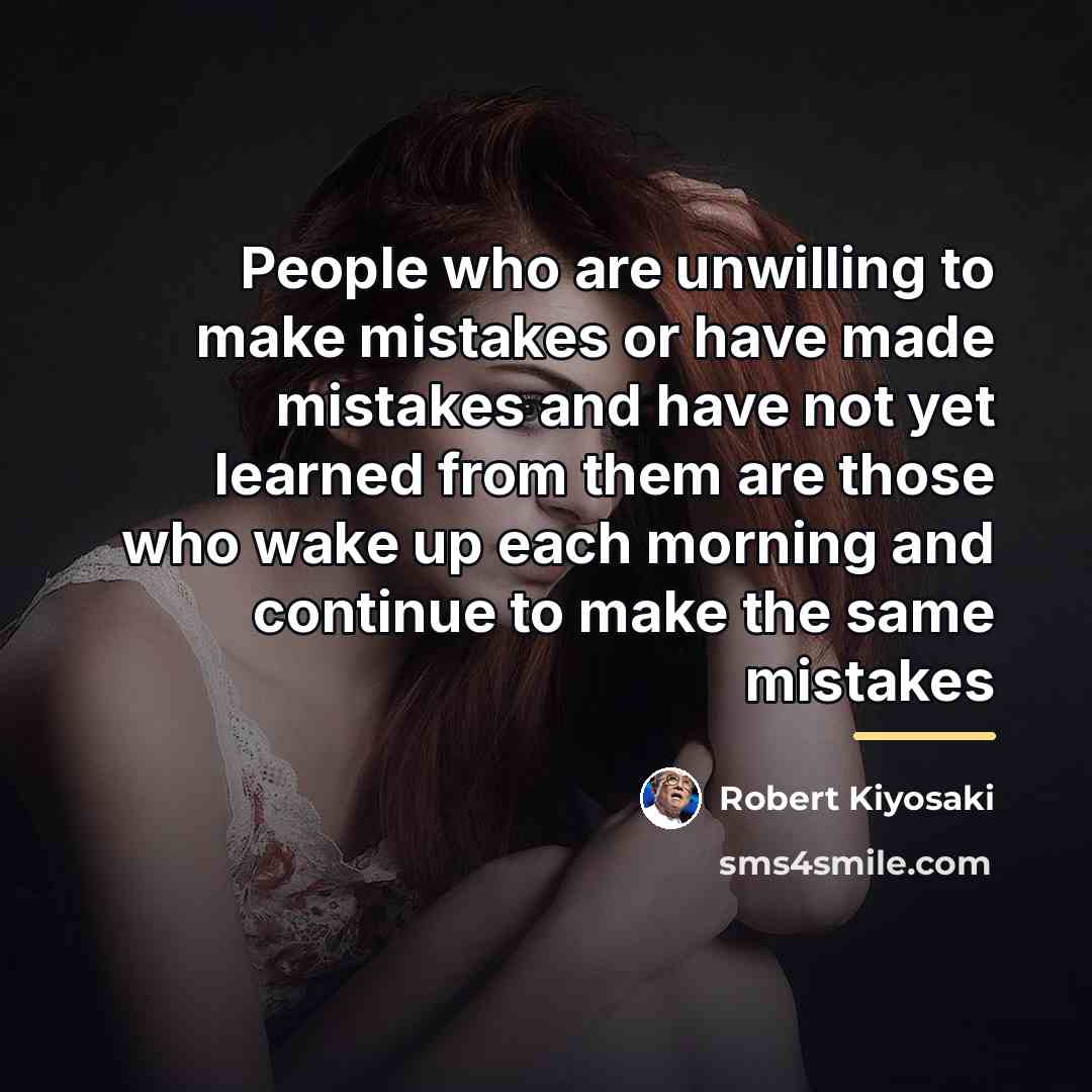 “People who are unwilling to make mistakes or have made…” quote by Robert Kiyosaki