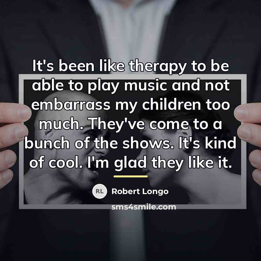 “It's been like therapy to be able to play music…” quote by Robert Longo