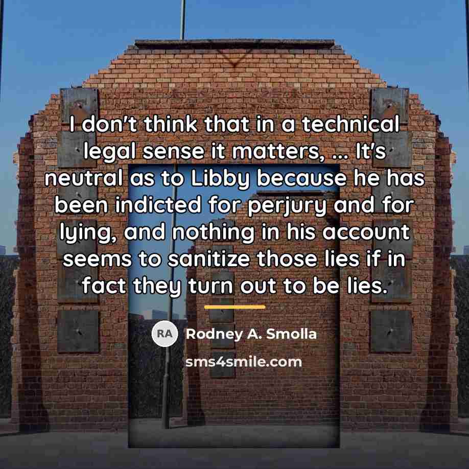 “I don't think that in a technical legal sense it…” quote by Rodney A. Smolla