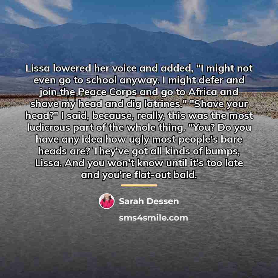 “Lissa lowered her voice and added, "I might not even…” quote by Sarah Dessen