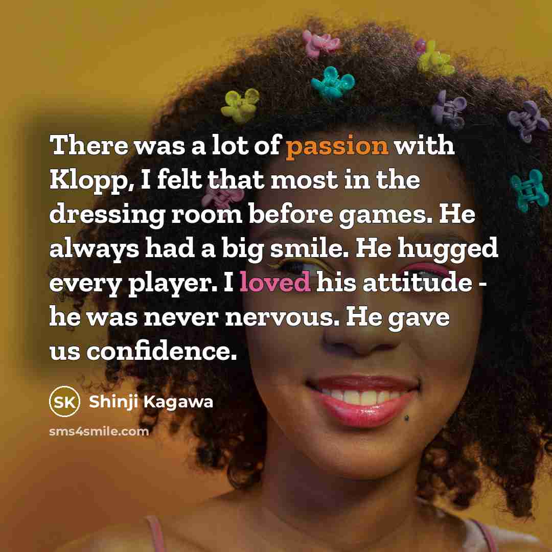 “There was a lot of passion with Klopp, I felt…” quote by Shinji Kagawa