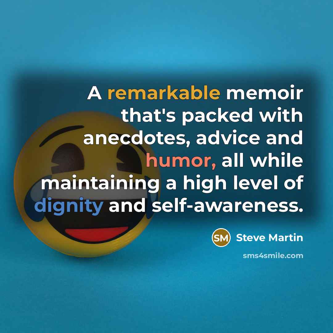 “A remarkable memoir that's packed with anecdotes, advice and humor,…” quote by Steve Martin