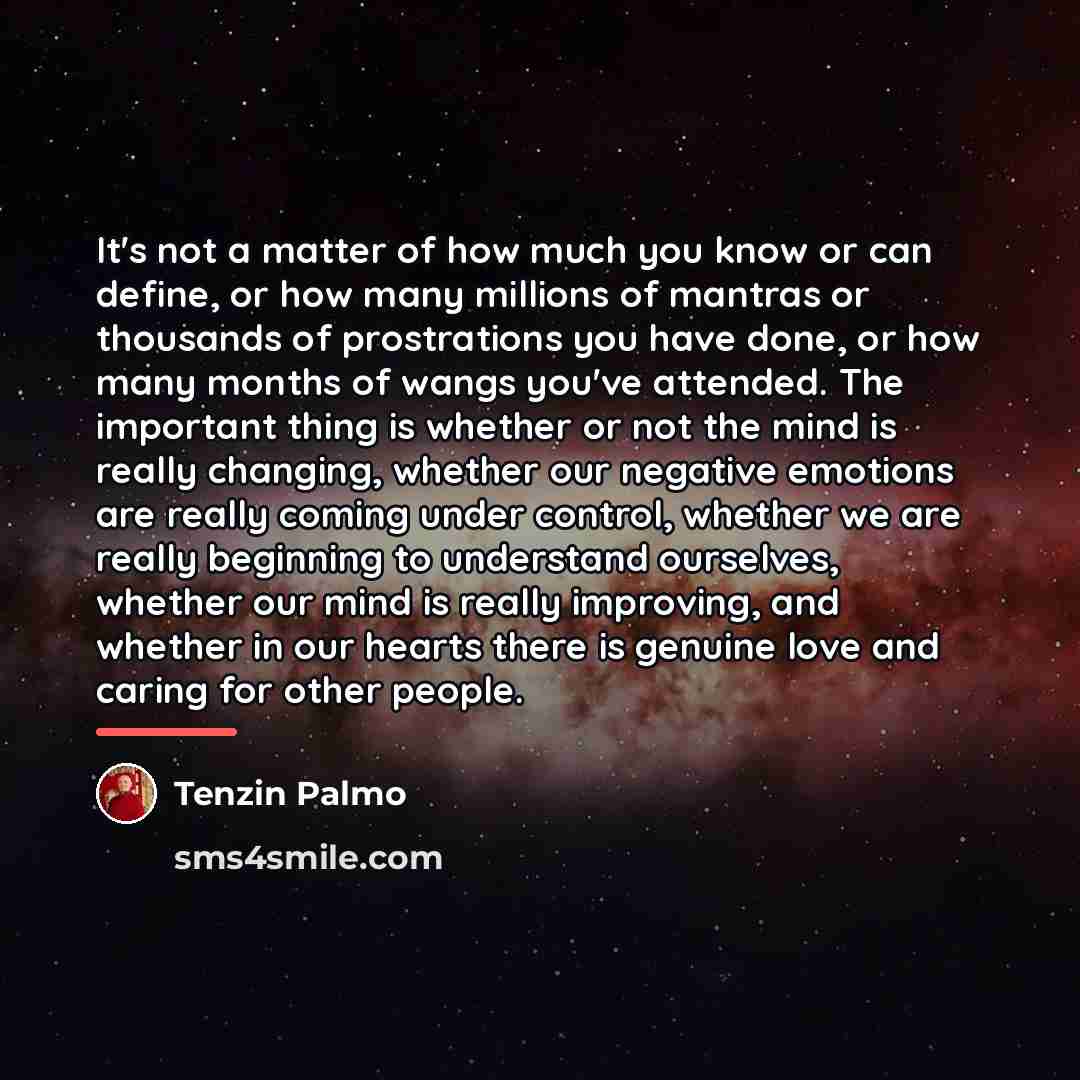 “It's not a matter of how much you know or…” quote by Tenzin Palmo