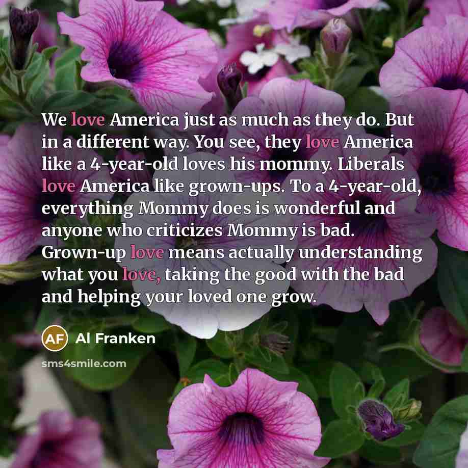 “We love America just as much as they do. But…” quote by Al Franken
