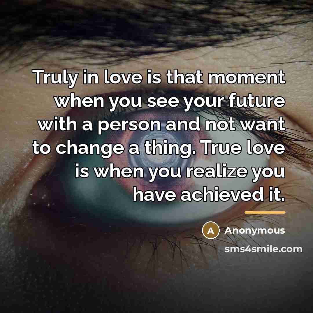 “Truly in love is that moment when you see your…” quote by Anonymous