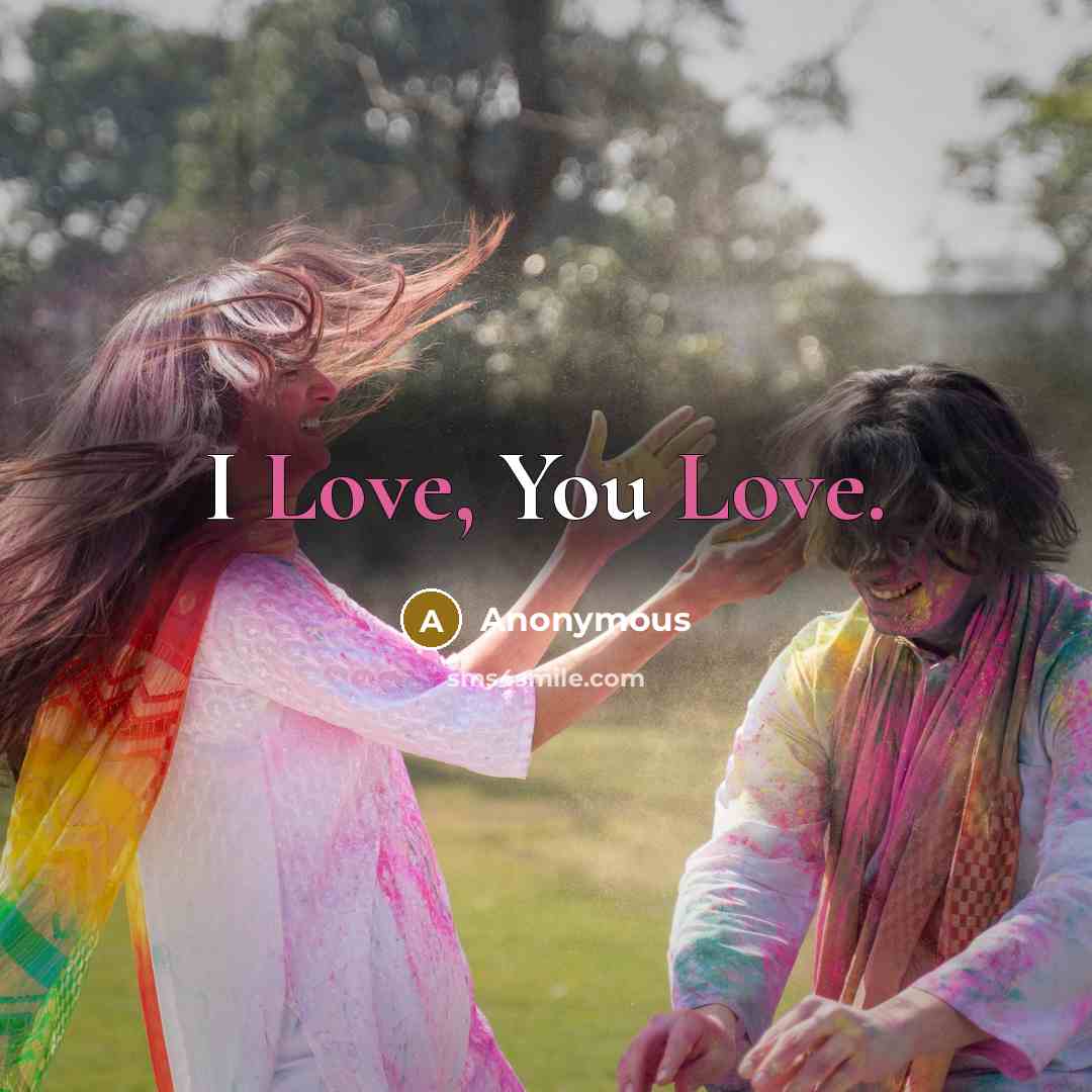 “I Love, You Love.…” quote by Anonymous