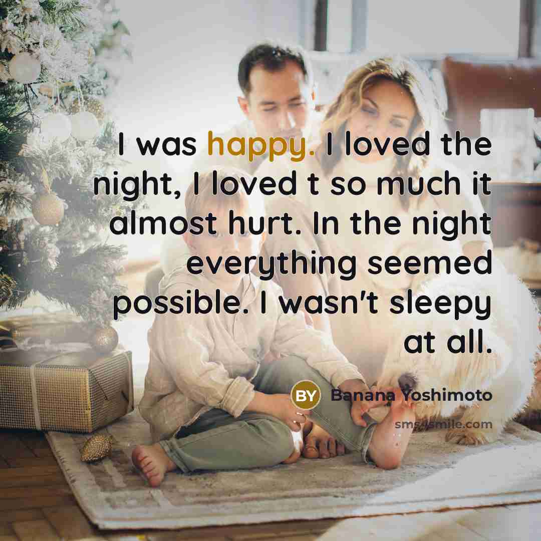 “I was happy. I loved the night, I loved t…” quote by Banana Yoshimoto