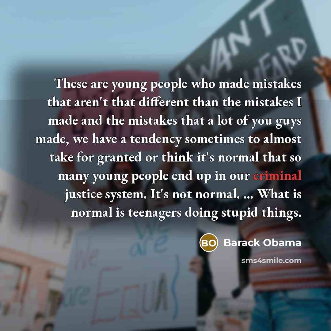 “These are young people who made mistakes that aren't that…” quote by Barack Obama