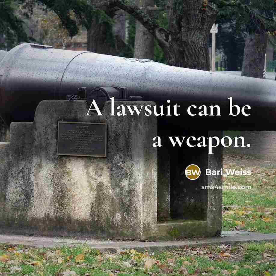 “A lawsuit can be a weapon.…” quote by Bari Weiss
