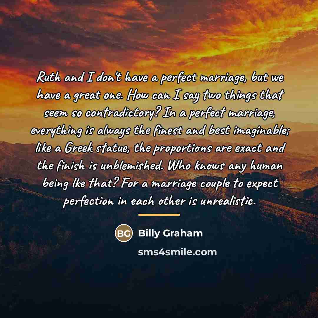 “Ruth and I don't have a perfect marriage, but we…” quote by Billy Graham