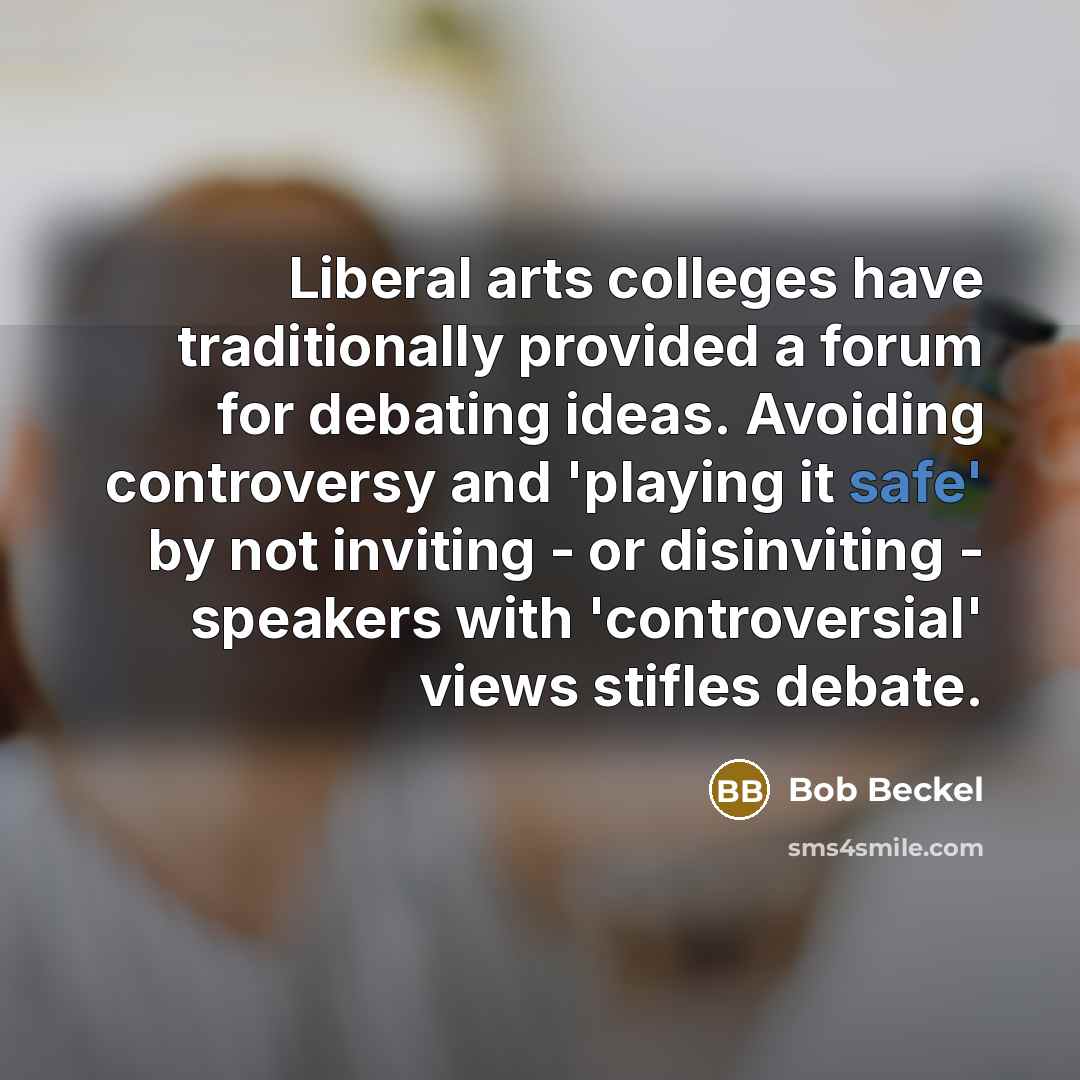 “Liberal arts colleges have traditionally provided a forum for debating…” quote by Bob Beckel