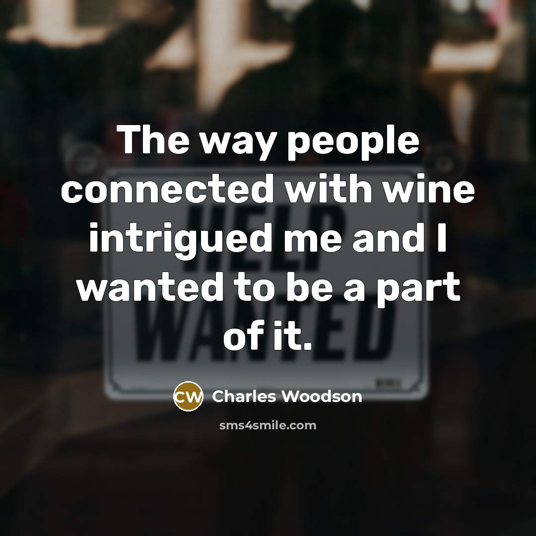 “The way people connected with wine intrigued me and I…” quote by Charles Woodson