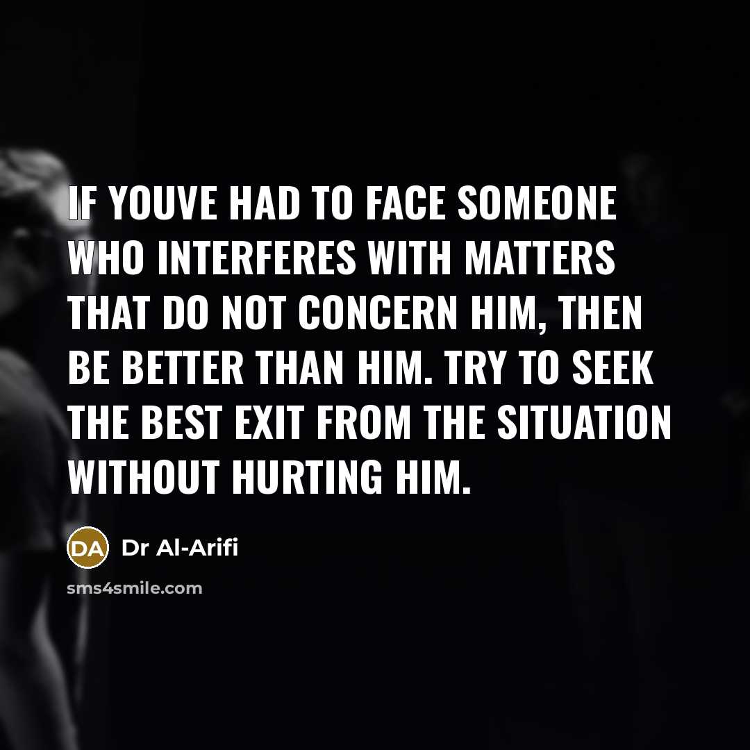 “If youve had to face someone who interferes with matters…” quote by Dr Al-Arifi