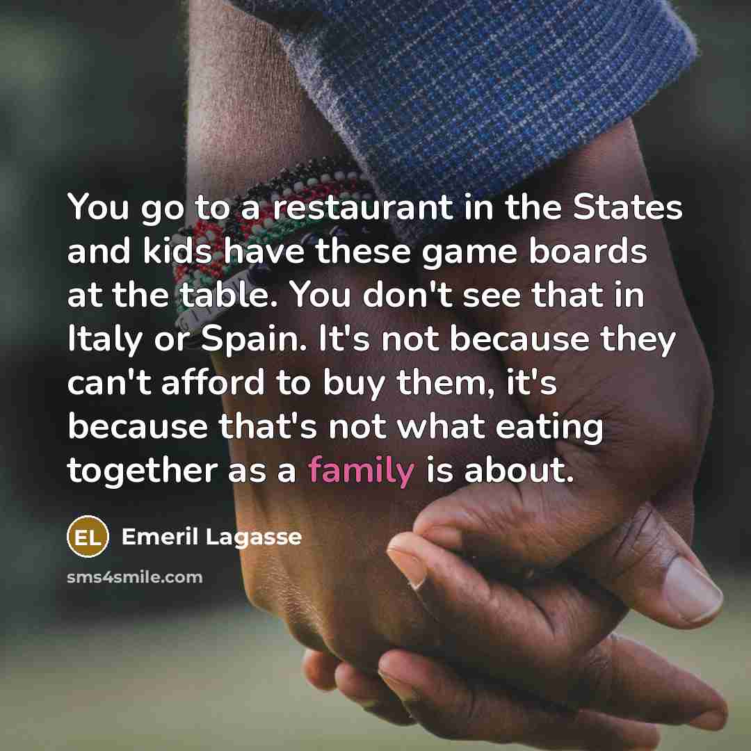 “You go to a restaurant in the States and kids…” quote by Emeril Lagasse