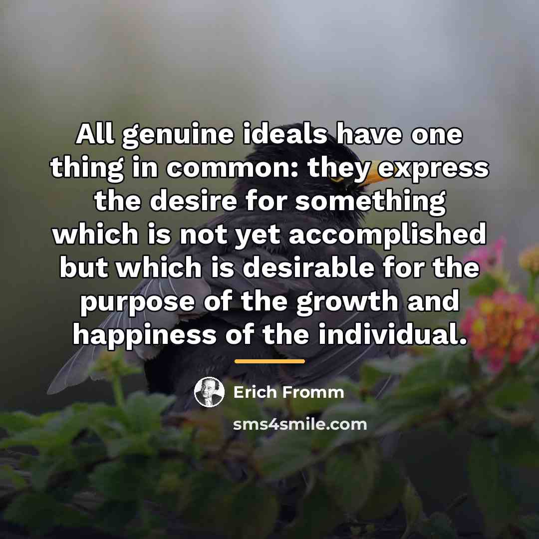 “All genuine ideals have one thing in common: they express…” quote by Erich Fromm