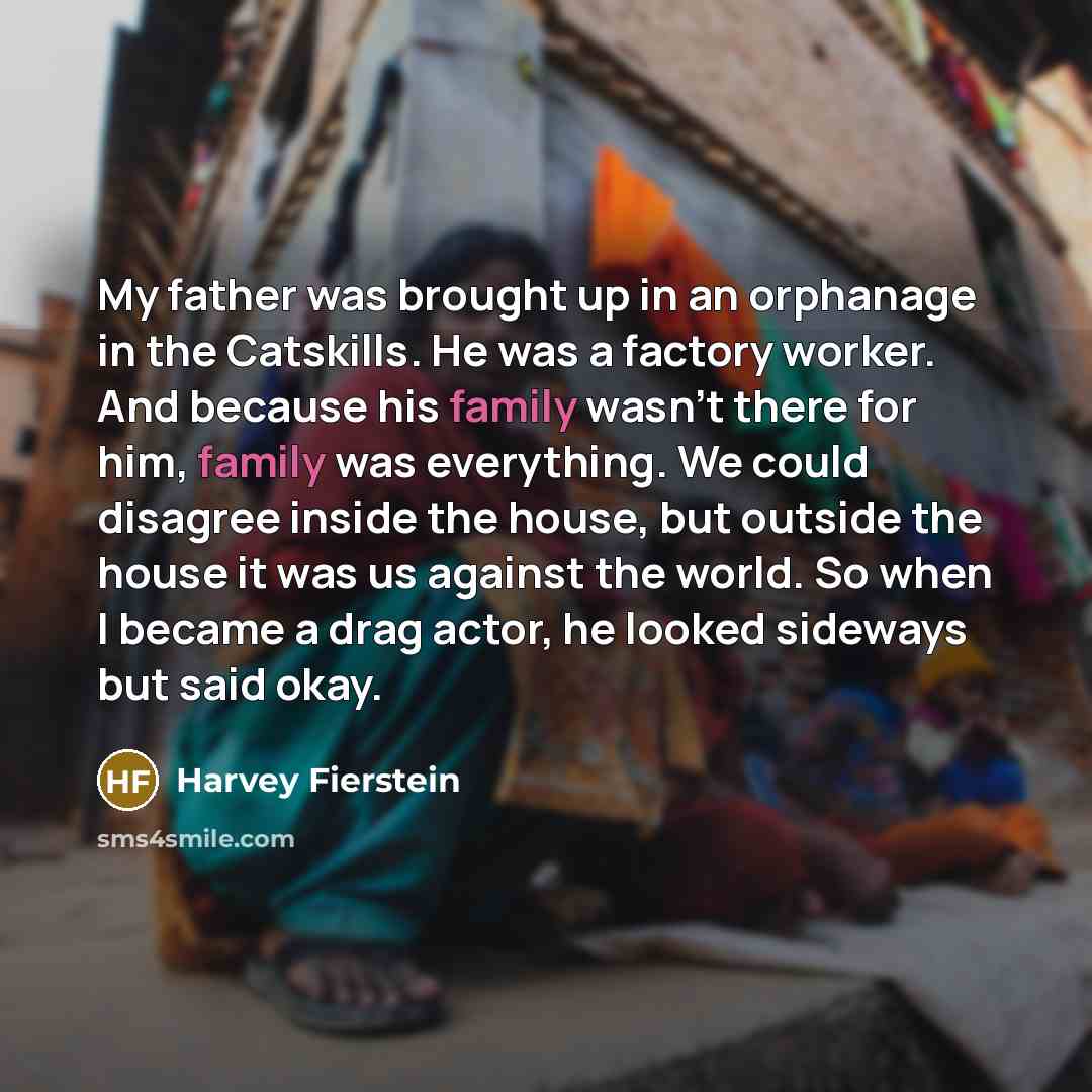 “My father was brought up in an orphanage in the…” quote by Harvey Fierstein