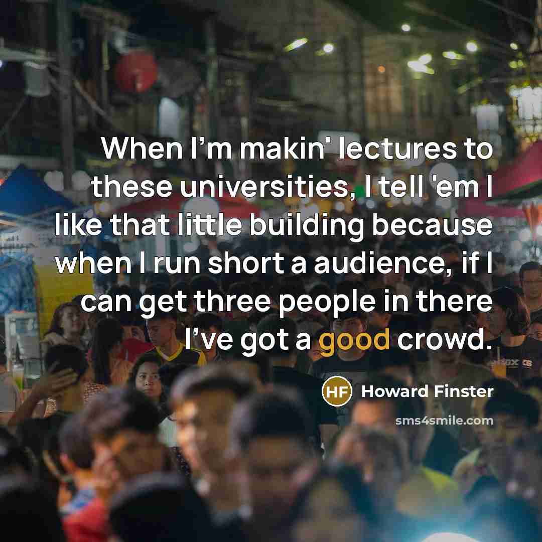 “When I'm makin' lectures to these universities, I tell 'em…” quote by Howard Finster